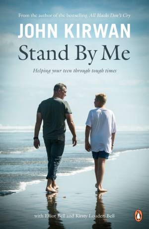 Stand By Me: Helping your teen through tough times | John Kirwan