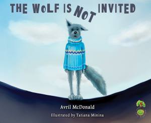 The Wolf Is Not Invited | Avril McDonald